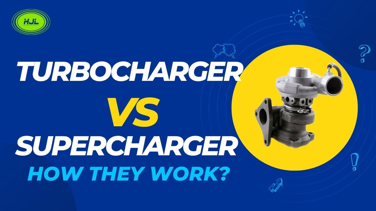 Turbocharger VS Supercharger I How They Work? HJL Autoparts