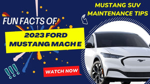 FUN FACTS OF 2023 FORD MUSTANG MACH E | MUSTANG SUV MAINTENANCE TIPS