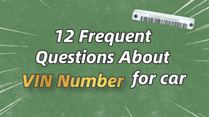 12 Frequent Questions About VIN Number for car