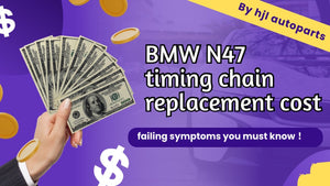 BMW N47 timing chain replacement cost and failing symptoms you must know