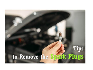 Tips You Have to Know About Removing the Spark Plugs