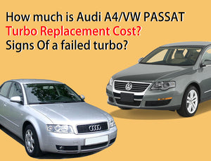 How much is Audi A4 Turbo Replacement Cost? Signs Of a failed turbo?