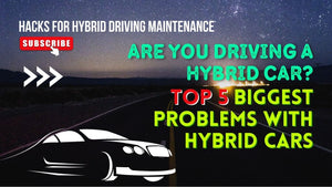 ARE YOU DRIVING A HYBRID CAR? TOP 5 BIGGEST PROBLEMS WITH HYBRID CARS | HACKS FOR HYBRID DRIVING MAINTENANCE